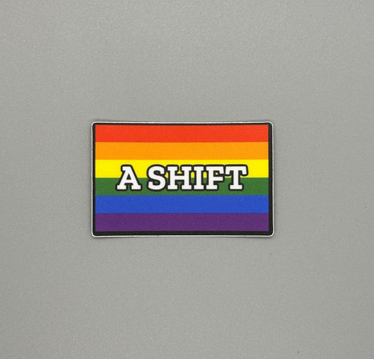 A Shift Pride Sticker